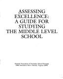 Cover of: Assessing excellence: a guide for studying the middle level school