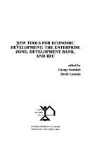 Cover of: New tools for economic development: the enterprise zone, Development Bank, and RFC