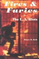 Cover of: Fires & Furies: The L.A. Riots : What Really Happened