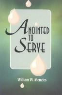 Anointed to serve by William W. Menzies