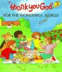 Cover of: Thank You God for the Wonderful World by 