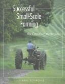 Cover of: Successful small-scale farming: an organic approach