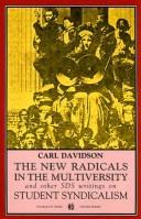 Cover of: The New Radicals in the Multiversity and Other Students for a Democratic Society (Sds) Writings on Student Syndicalism : (1966-67) (Sixties Series)
