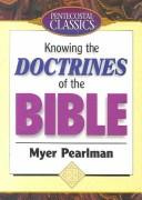 Cover of: Knowing the Doctrines of the Bible by Myer Pearlman