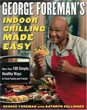 Cover of: George Foreman's Indoor Grilling Made Easy by George Foreman, Kathryn Kellinger