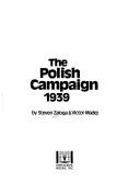 Cover of: The Polish campaign, 1939 by Steve Zaloga