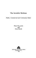 Cover of: The Invisible Medium by Peter M. Lewis, Jerry Booth, Peter M. Lewis, Jerry Booth