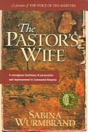 Cover of: The Pastor's Wife by Sabina Wurmbrand