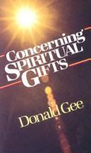Cover of: Concerning Spiritual Gifts by Donald Gee