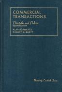 Cover of: Schwartz and Scott's Commercial Transactions, Principles and Policies, 2d (University Casebook Series) by Alan Schwartz, Robert E. Scott