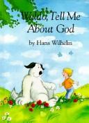 Cover of: Tell Me About God by Hans Wilhelm