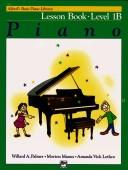 Cover of: Alfred's Basic Piano Library: Lesson Book Level 1B (Alfred's Basic Piano Library)