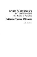 Cover of: Boris Pasternak's My sister - life: the illusion of narrative