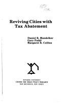Cover of: Reviving cities with taxabatement | Daniel R. Mandelker