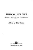 Cover of: Through Her Eyes: Women's Theology from Latin America