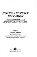 Cover of: Justice and peace education: models for college and university faculty
