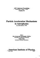 Particle acceleration mechanisms in astrophysics, La Jolla Institute-1979
