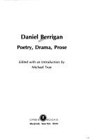 Cover of: Daniel Berrigan: poetry, drama, prose