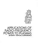 Cover of: Applications of radio-frequency power to plasmas | 