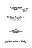 Cover of: Nonlinear properties of internal waves (La Jolla Institute, 1981) by editor, Bruce J. West (Center for Studies of Nonlinear Dynamics, La Jolla Institute)