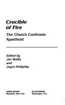 Cover of: Crucible of fire: the church confronts apartheid