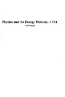 Physics and the energy problem--1974 by American Physical Society Topical Conference on Energy (1974 Chicago, Ill.)