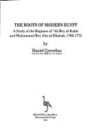 The roots of modern Egypt by Daniel Crecelius