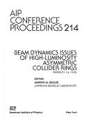 Cover of: Beam dynamics issues of high-luminosity asymmetric collider rings: Berkeley, CA 1990