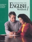 Cover of: Laubach Way to English (Workbook For Skill Book 1) (Workbook 1)