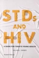 Cover of: STDs and HIV: a guide for today's young adults