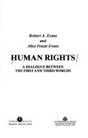 Cover of: Human rights: a dialogue between the First and Third Worlds