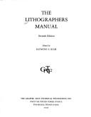 Cover of: The Lithographers manual by edited by Raymond N. Blair.