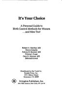 Cover of: It's Your Choice: A Personal Guide to Birth Control Methods for Women and Men Too