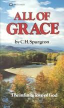 Cover of: All of Grace by Charles Haddon Spurgeon