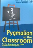 Cover of: Pygmalion in the classroom by Rosenthal, Robert