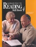 Cover of: Laubach Way to Reading: Skill Book Four (Laubach Way to Reading)