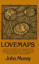 Cover of: Lovemaps: clinical concepts of sexual/erotic health and pathology, paraphilia, and gender transposition of childhood, adolescence, and maturity
