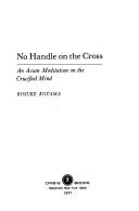 Cover of: No handle on the cross by Kōsuke Koyama