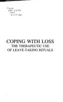 Cover of: Coping with loss: the therapeutic use of leave-taking rituals