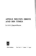 Apolo Milton Obote and his times by A. G. G. Gingyera-Pinycwa