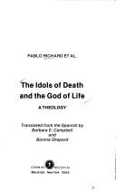 Cover of: The Idols of Death and the God of Life: A Theology