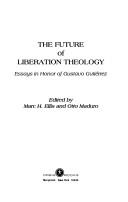 Cover of: The Future of liberation theology by edited by Marc H. Ellis and Otto Maduro.