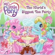 Cover of: My Little Pony: The World's Biggest Tea Party (My Little Pony)