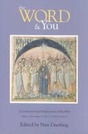 Cover of: The Word and You: A Lectionary-Based Exploration of the Bible: From Proper 17, Year C, to Proper 16, Year A