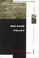 Cover of: Welfare Policy: (Feminist Critiques) (The Pilgrim Library of Ethics)