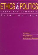 Cover of: Ethics and Politics: Cases and Comments