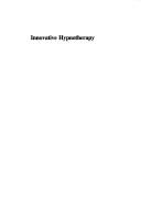 Cover of: Innovative Hypnotherapy (Collected Papers of Milton H. Erickson on Hypnosis: Vol. 4)