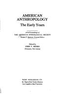 American anthropology, the early years by American Ethnological Society.