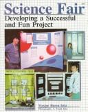 Cover of: Science fair: developing a successful and fun project