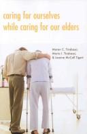 Caring for ourselves while caring for our elders by Maren C. Tirabassi, Maria I. Tirabassi, Leanne McCall Tigert
